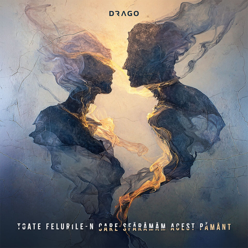 Drago - Toate felurile-n care sfărâmăm acest pământ