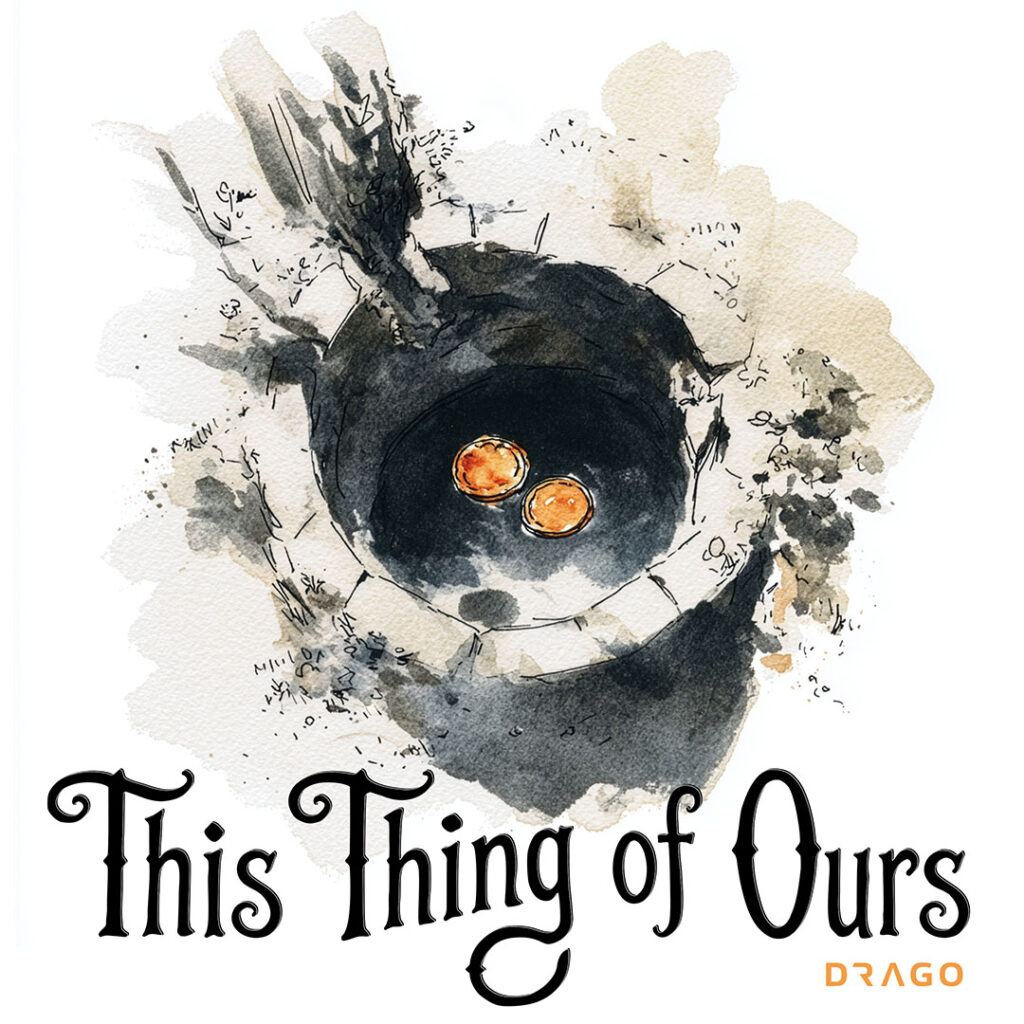 Drago - This Thing of Ours