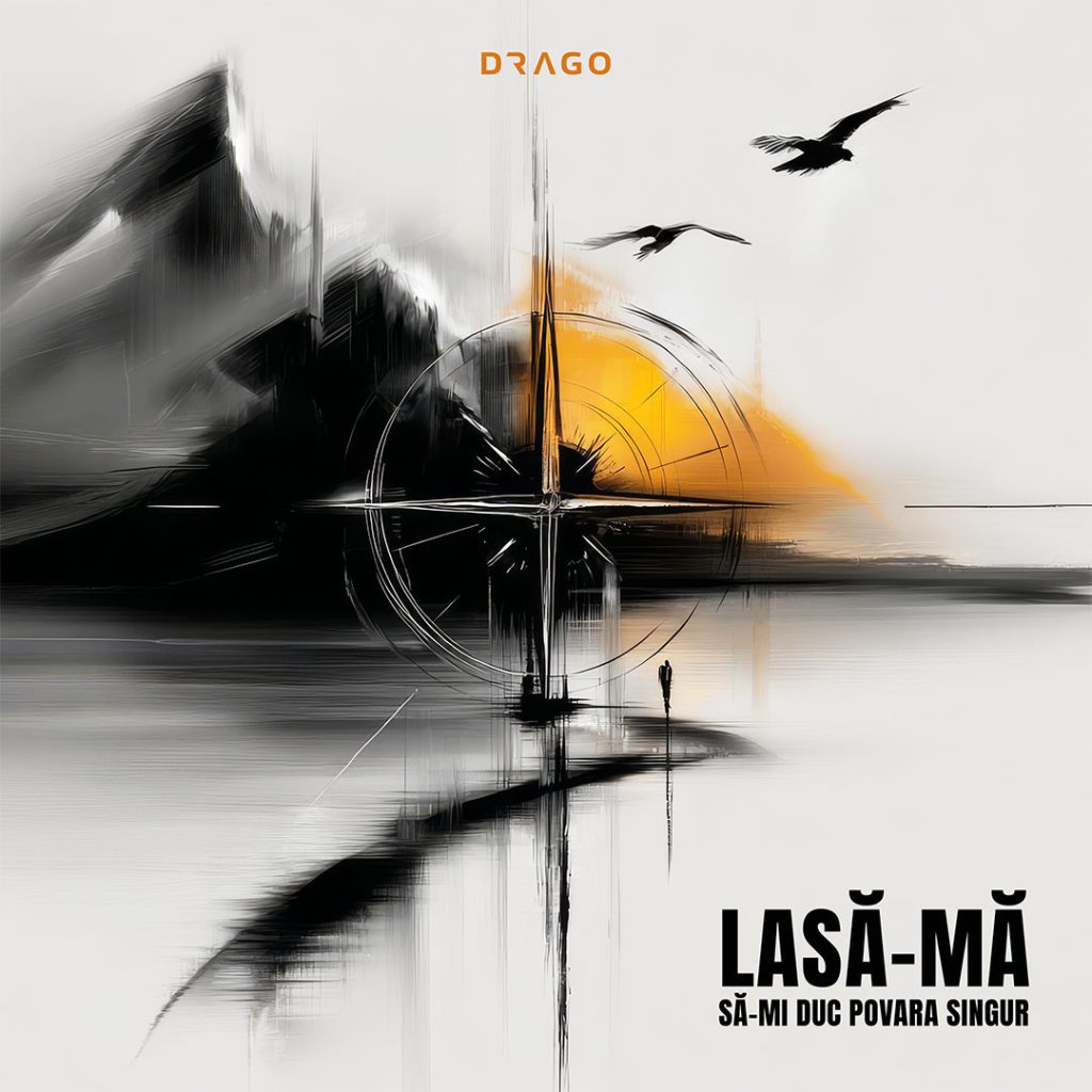 Drago - Lasă-mă Să-mi Duc Povara Singur